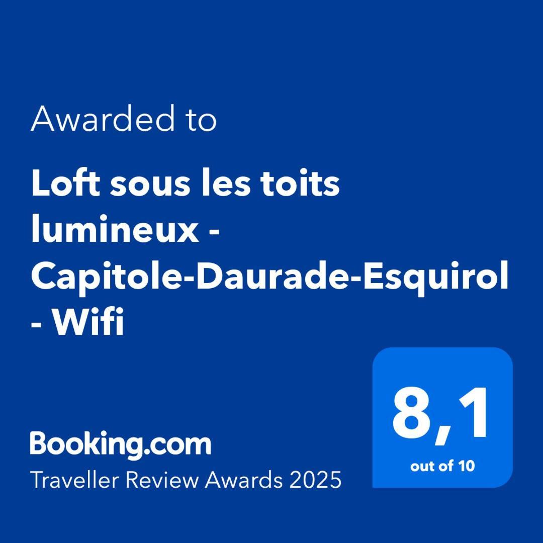 Ferienwohnung Loft Sous Les Toits Lumineux - Capitole-Daurade-Esquirol - Wifi Toulouse Exterior foto
